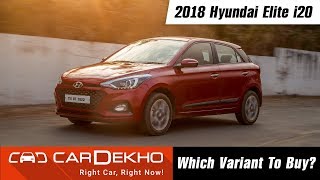 2018 Hyundai Elite i20 - Which Variant To Buy?