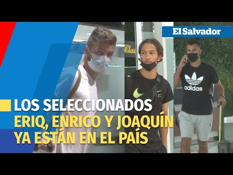 La llegada de Eriq Zavaleta, Joaquín Rivas y Enrico Dueñas a El Salvador