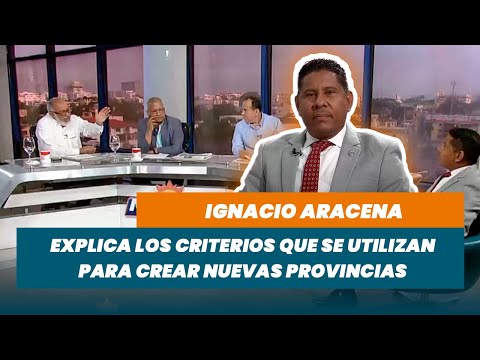 Ignacio Aracena, Explica los criterios que se utilizan para crear nuevas provincias | Matinal
