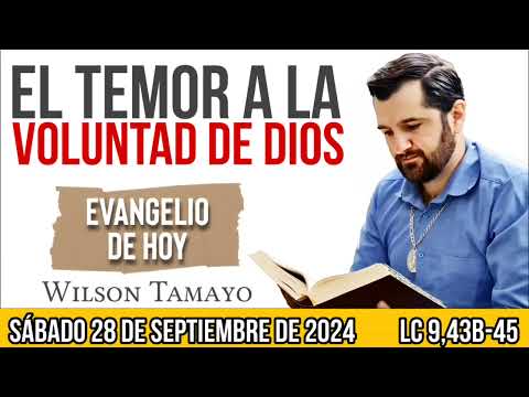 Evangelio de hoy SÁBADO 28 de SEPTIEMBRE (Lc 9,43b-45) | Wilson Tamayo | Tres Mensajes