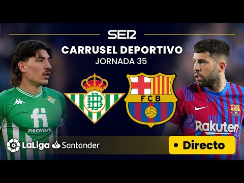 ? EN DIRECTO | REAL BETIS - FC BARCELONA #LaLiga Jornada 35