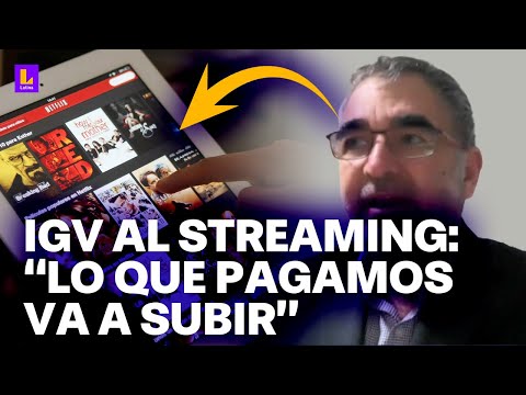 Lo que pagamos por servicios de streaming va a subir, según especialista en derecho tributario