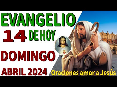 Evangelio de hoy Domingo 14 de Abril de 2024