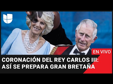 Coronación del rey Carlos III: así se prepara Gran Bretaña