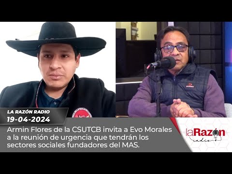 Armin Flores invita a Evo Morales a una reunión que tendrán los sectores sociales fundadores del MAS