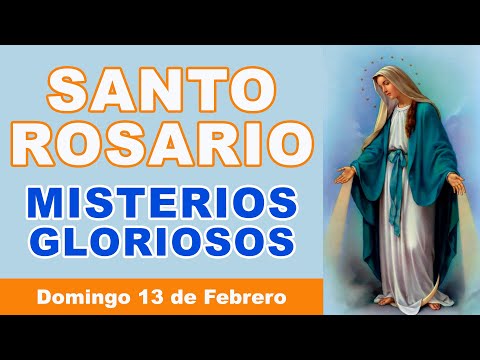 Rosario de hoy Domingo 13 de Febrero 2022| Misterios Gloriosos