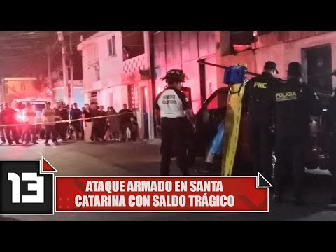 Ataque armado en Santa Catarina con saldo trágico
