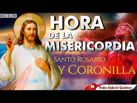 HORA DE LA MISERICORDIA Coronilla ala Misericordia y Santo Rosario de hoy domingo 16 de junio 2024