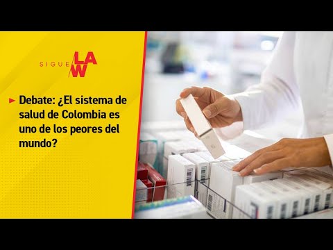 Debate: ¿El sistema de salud de Colombia es uno de los peores del mundo?