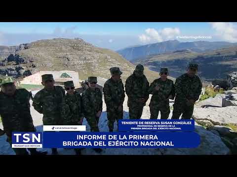 INFORME DE LA PRIMERA BRIGADA DEL EJÉRCITO NACIONAL