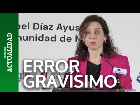 Ayuso habla de error gravísimo de la oposición