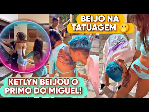 BABADO!  KETLYN BE1JA O PRIMO DO MIGUEL E KAMYLINHA FAZ ELE BEIJ4R AS TATUAGENS ?