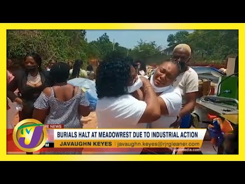 Burials Halt at Meadowrest in Jamaica Due to Industrial Action | TVJ News - June 10 2021