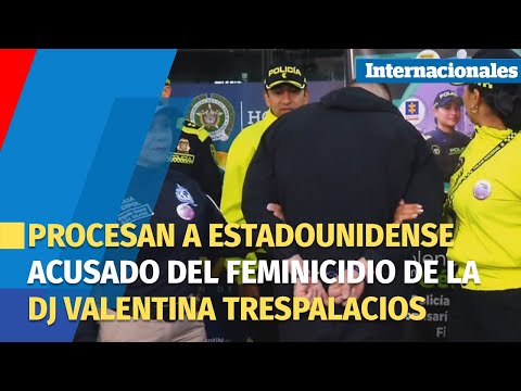 Justicia colombiana procesa a estadounidense acusado del feminicidio de DJ Valentina Trespalacios