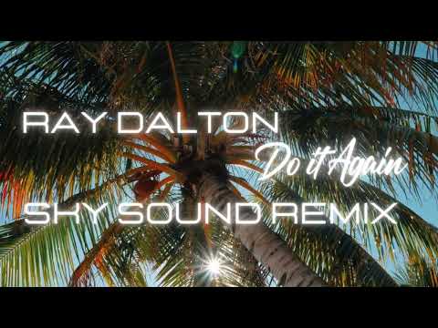 Ray Dalton 'Do It Again' Sky Sound Remix