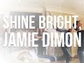 Shine Bright, Jamie Dimon