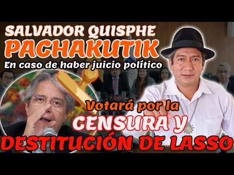 Salvador Quispe se votará por la censura de Lasso, pase lo que pase