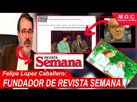 FELIPE LOPEZ CABALLERO (FUNDADOR REVISTA SEMANA) HIJO DE ALFONSO LOPEZ M. LAVÓ 4CTIV0S DE  ESCOBAR