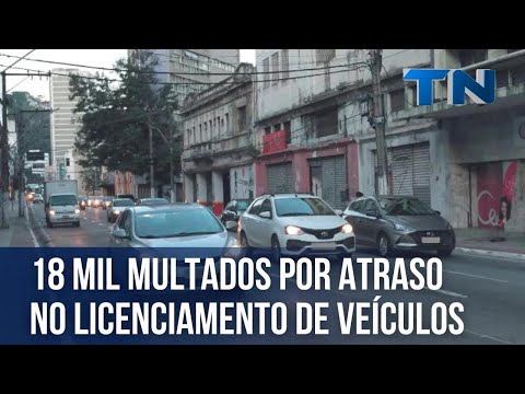 18 mil multados por atraso no licenciamento de veículos