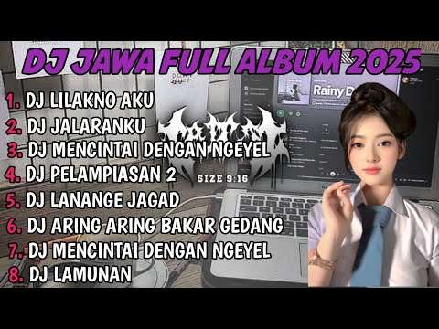 DJ JAWA FULL ALBUM | DJ LILAKNO AKU X JALARANKU X MENCINTAI DENGAN NGEYEL TERBARU 2025 FULLBASS