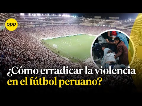¿El cierre de tribunas podrá erradicar la violencia en el fútbol peruano?
