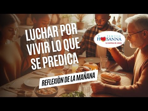 Lucha por vivir lo que se predica #Evangelio?DeHoy, Sábado 27 Julio 2024 #PadreJohn #FamiliaHosanna