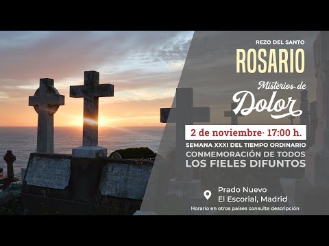 Santo Rosario de Hoy (Misterios de Dolor) en Directo desde Prado Nuevo, Martes 2 de Noviembre, 17 h.