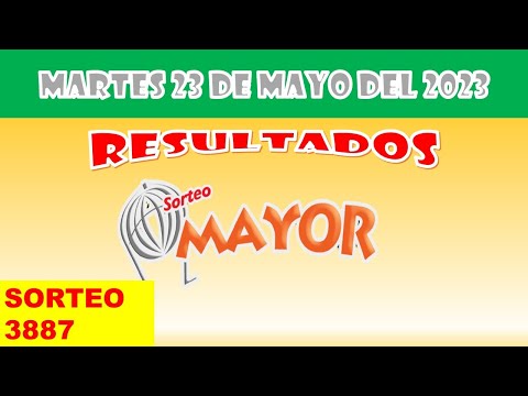 RESULTADOS SORTEO MAYOR #3887 DEL MARTES 23 DE MAYO DEL 2023