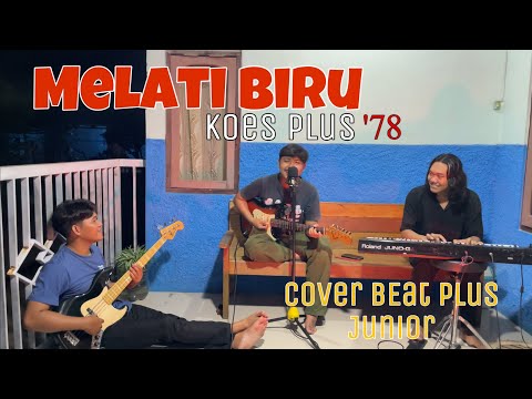 MELATI BIRU - KOES PLUS (Beat Plus Junior Cover)