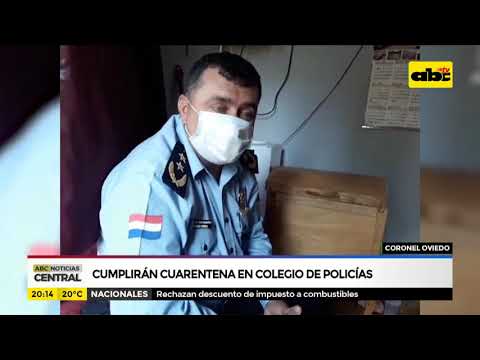 Coronel Oviedo: Cumplirán cuarentena en Colegio de Policía