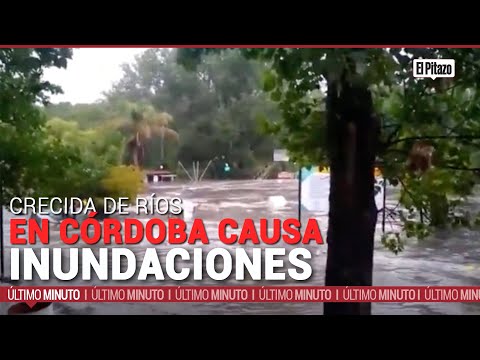 Argentina | Crecida de ríos en Córdoba causa inundaciones