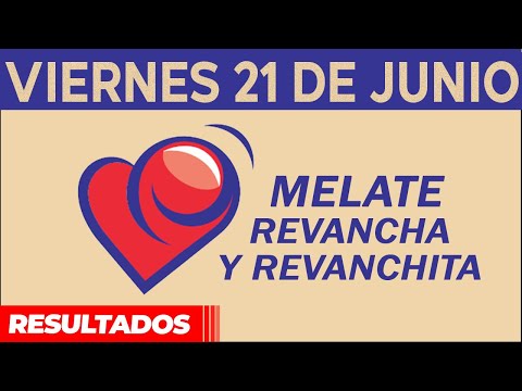Resultado del sorteo de Melate, Revancha y Revanchita del Viernes 21 de Junio de del 2024.