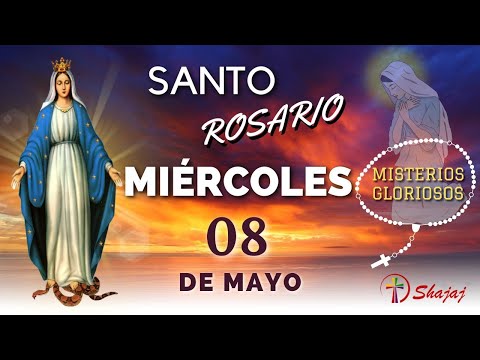 SANTO ROSARIO DE HOY MIÉRCOLES 08 DE MAYO