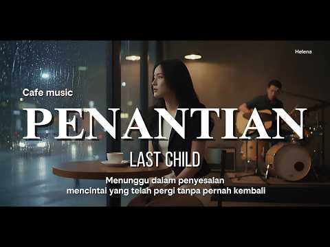 Penantian - Last Child | Unplugged version Cover by Helena
