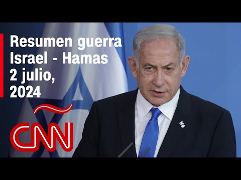 Resumen en video de la guerra Israel - Hamas: noticias del 2 de julio de 2024