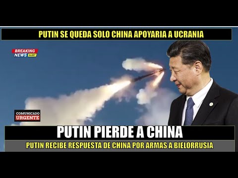RUPTURA Rusia se queda sola China responde Putin rompio su promesa sobre armas