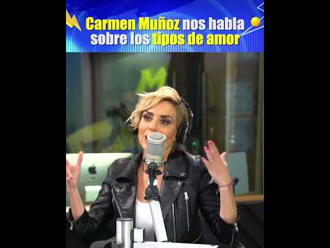 Carmen Mun?oz nos habla sobre los tipos de amor