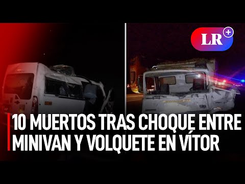 Arequipa: 10 MUERTOS Y 8 HERIDOS tras CHOQUE entre minivan y volquete | #LR