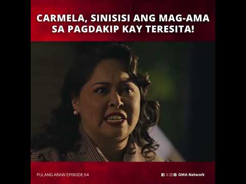 Pulang Araw: Carmela, sinisisi ang mag-ama! | Episode 54