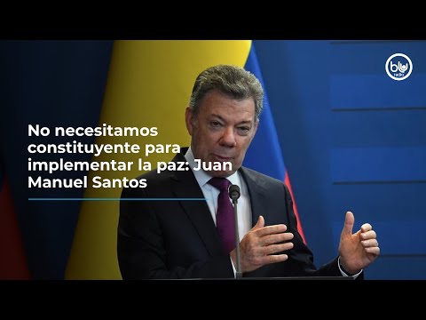No necesitamos constituyente para implementar la paz: Juan Manuel Santos