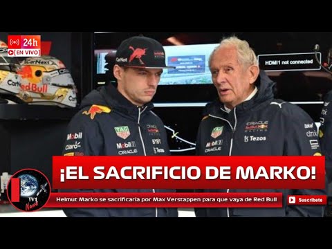 Helmut Marko se sacrificaría por Max Verstappen para que vaya de Red Bull