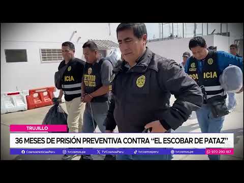 36 meses de prisión preventiva contra “El escobar de Pataz”