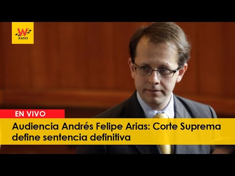 EN VIVO Audiencia Andrés Felipe Arias: Corte Suprema define sentencia definitiva