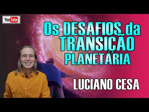 OS DESAFIOS da TRANSIÇÃO PLANET.  LUCIANO CESA. Compartilhem !