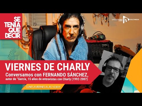 ?? VIERNES DE CHARLY | “García, 15 años de entrevistas con Charly (1992-2007)