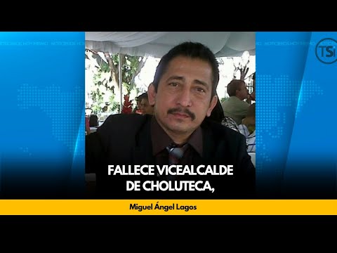 Fallece vicealcalde de Choluteca, Miguel Ángel Lagos