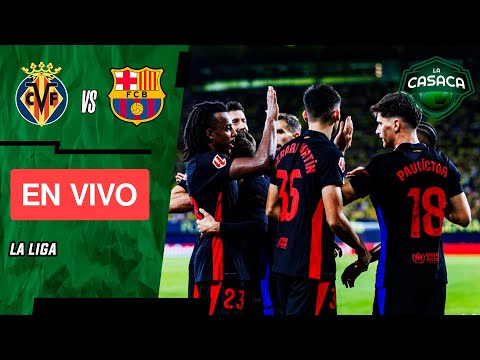 VILLARREAL vs BARCELONA EN VIVO  LA LIGA de ESPAÑA