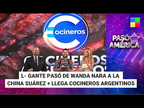 L-Gante, Wanda Nara y La China Suárez + Cocineros Argentinos#PasóenAmérica|Programa (15/07/24)