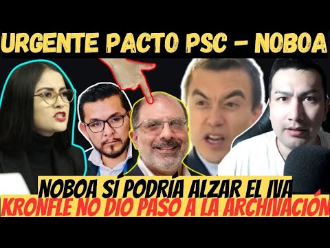 ENTUCADOS NOBOA manda alza del IVA por MINISTERIO de la LEY | PACTO con PSC no dio paso Archivación
