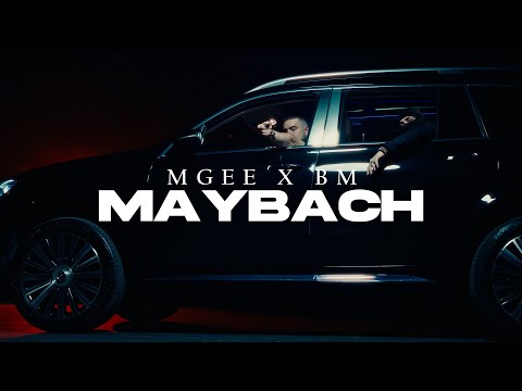 MGEE X BM - MAYBACH [Music Video]